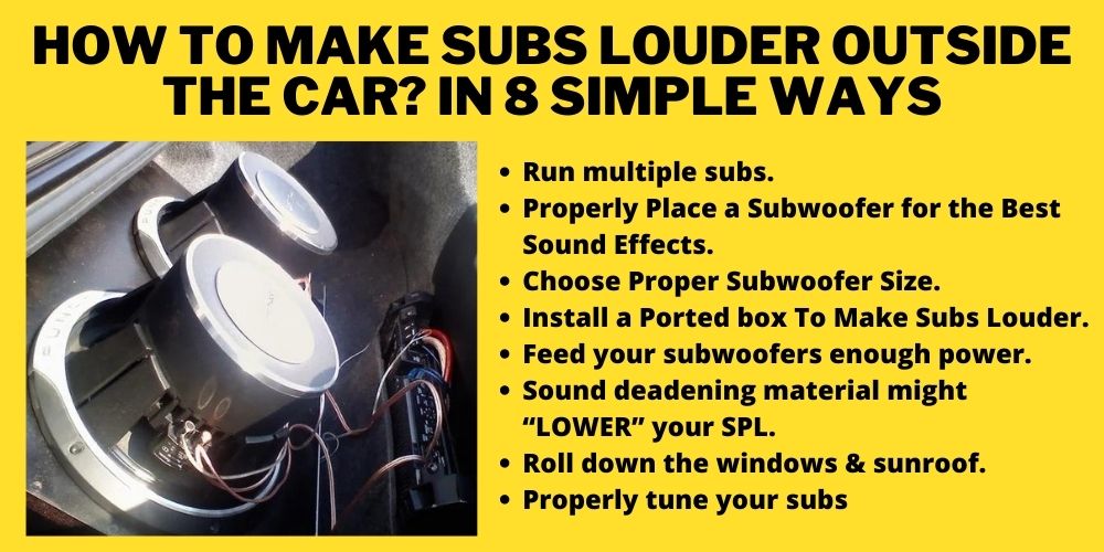 How to Make Subs Louder Outside the Car? in 8 Simple Ways