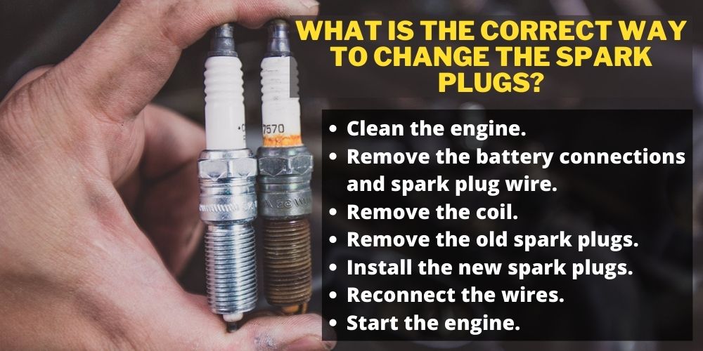 What is the correct way to change the spark plugs?