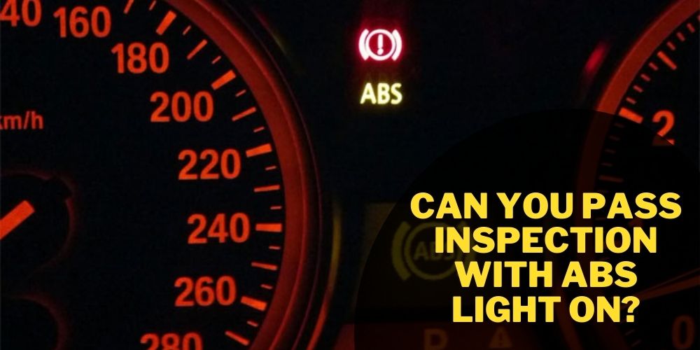 Can You Pass Inspection With Abs Light On