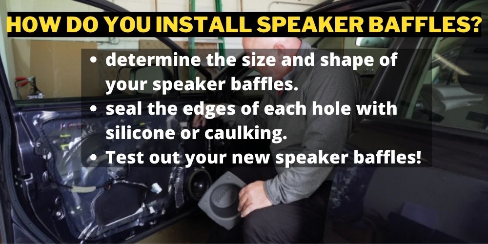 How do you install speaker baffles?