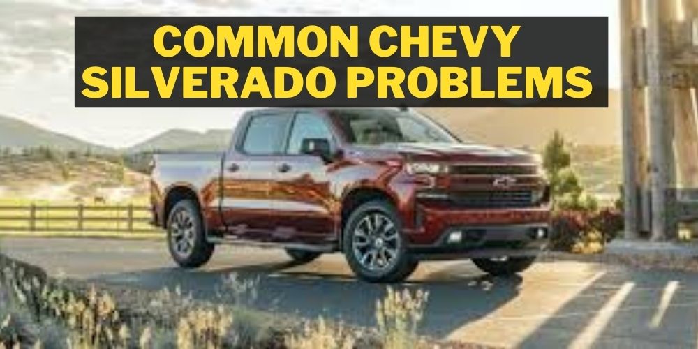 Common Chevy Silverado Problems Easy Solution