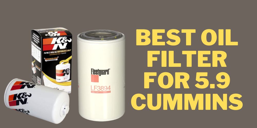 Best Oil Filter for 5.9 Cummins