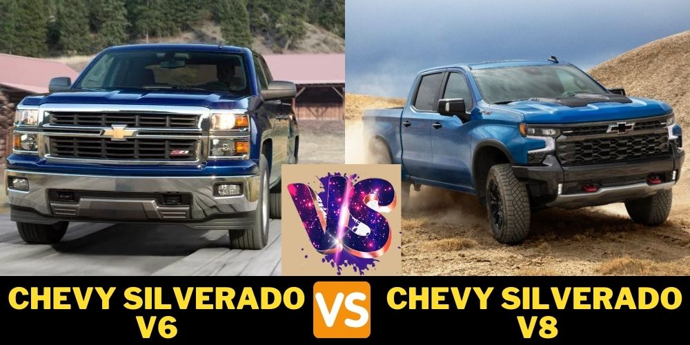 Chevy Silverado v6 vs Chevy Silverado v8