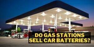 Do Gas Stations Sell Car Batteries?