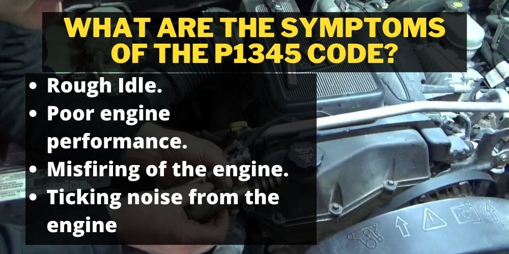 What are the symptoms of the P1345 code?