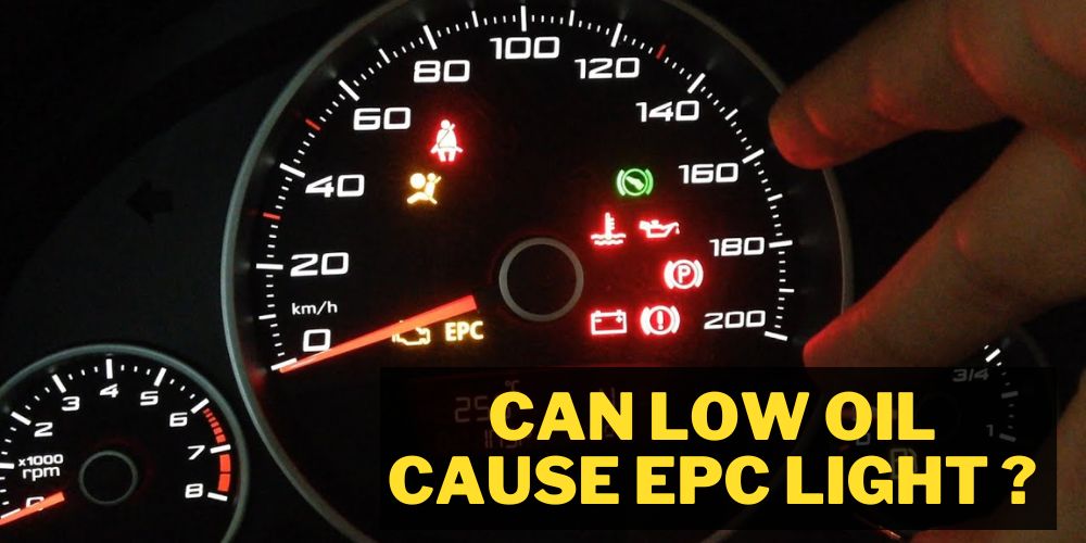 Can Low Oil Cause EPC Light ?
