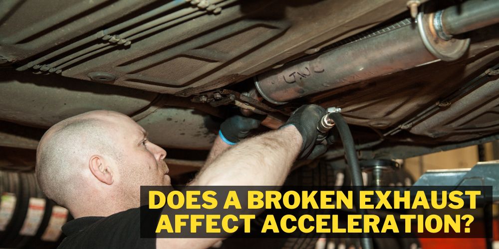 Does a broken exhaust affect acceleration?